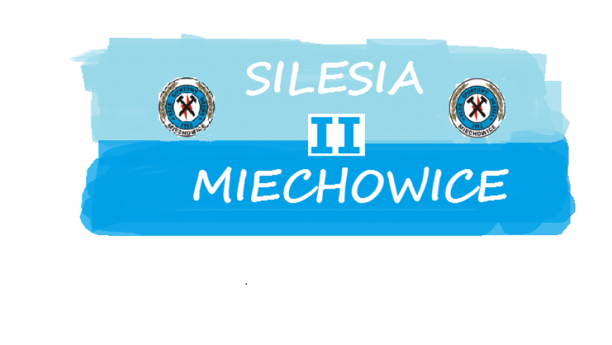 21 KOLEJKA - SILESIA II MIECHOWICE - LKS ŻYGLIN