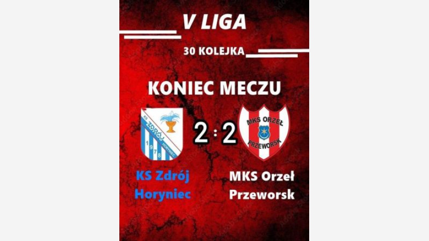 30.kolejka: Zdrój Horyniec - Orzeł Przeworsk 2:2 (0:2)