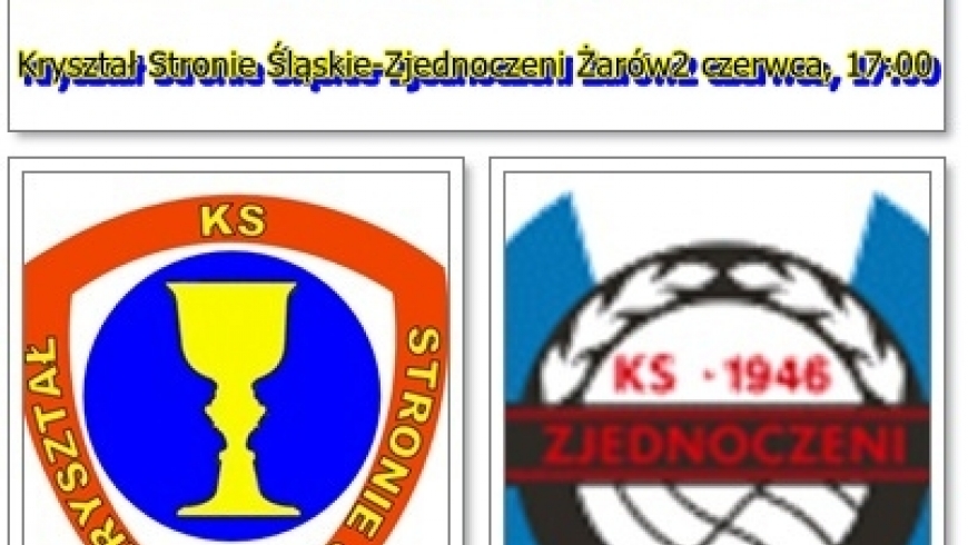 Kryształ Stronie Śląskie	-	Zjednoczeni Żarów	2 czerwca, 17:00