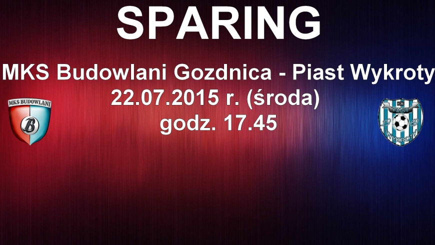SPARING: MKS Budowlani Gozdnica - Piast Wykroty