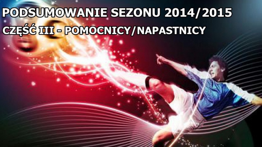 PODSUMOWANIE SEZONU - POMOCNICY / NAPASTNICY cz.II