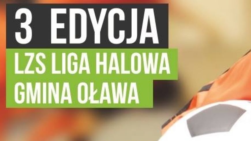 Za miesiąc ruszamy z 3. Edycją LZS Ligi Halowej - Gmina Oława!