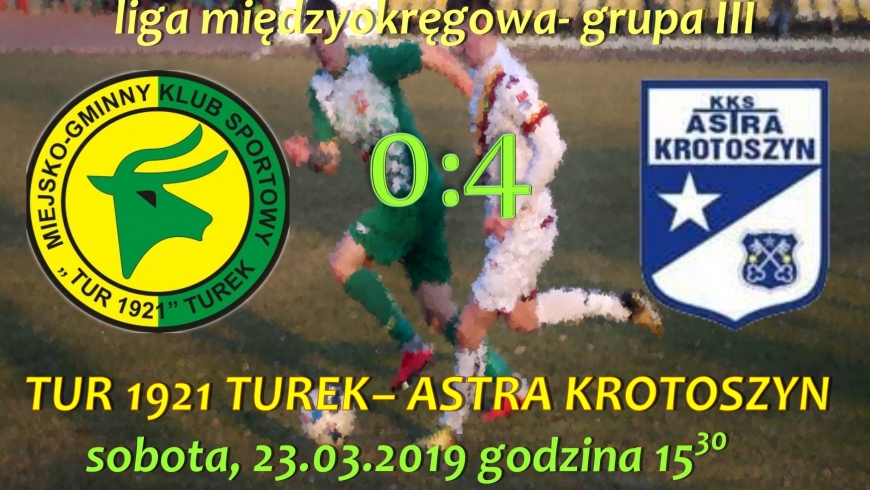 Tur 1921 Turek- Astra Krotoszyn 0:4