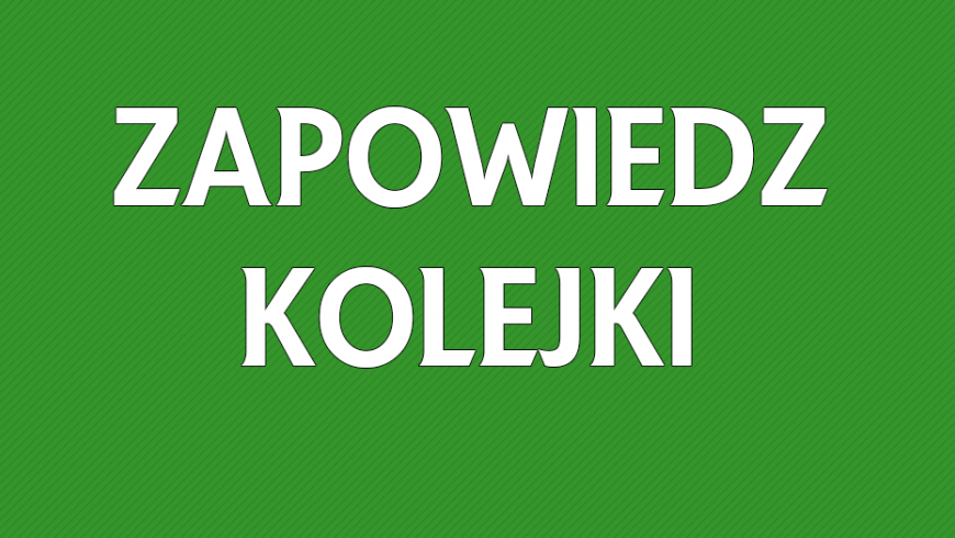 Zapowiedź VIII kolejki okręgówki!