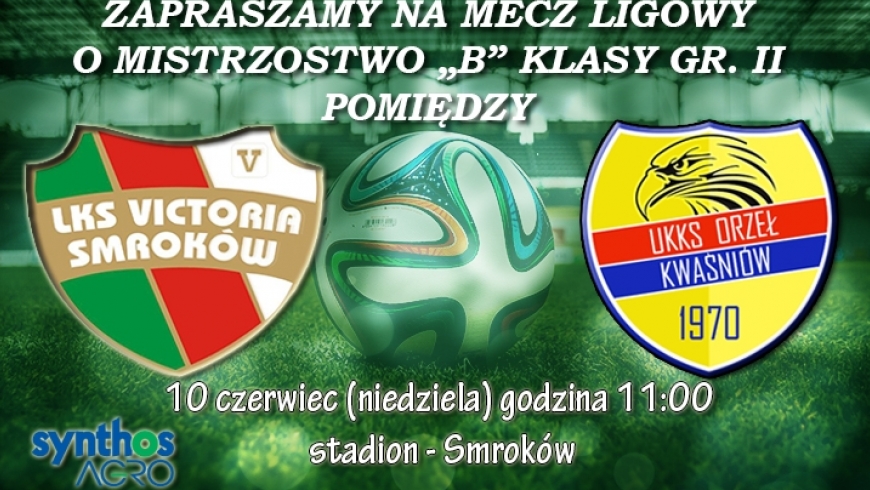 21 Kolejka B-Klasa Gr. II :  Victoria Smroków - Orzeł Kwaśniów