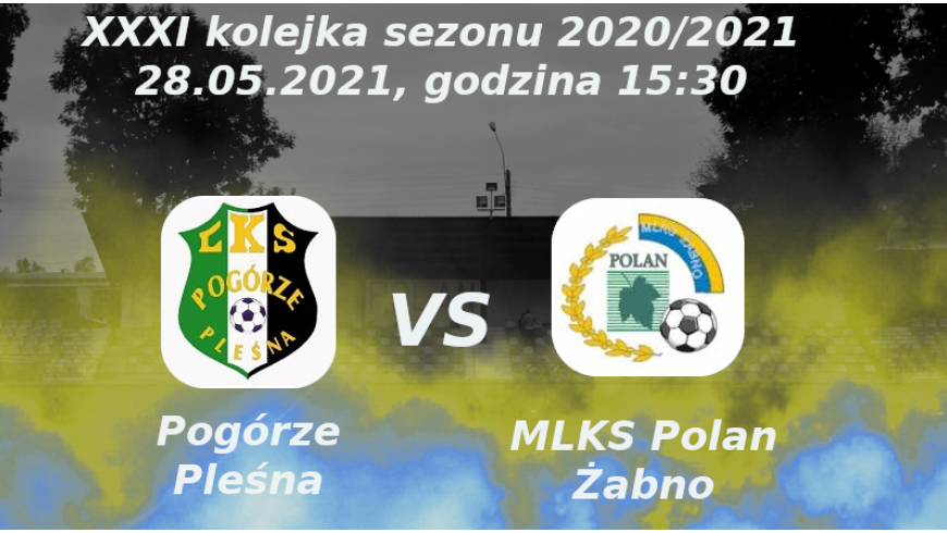 Zapowiedź 31 kolejki sezonu 2020/2021: Pogórze Pleśna vs MLKS Polan Żabno