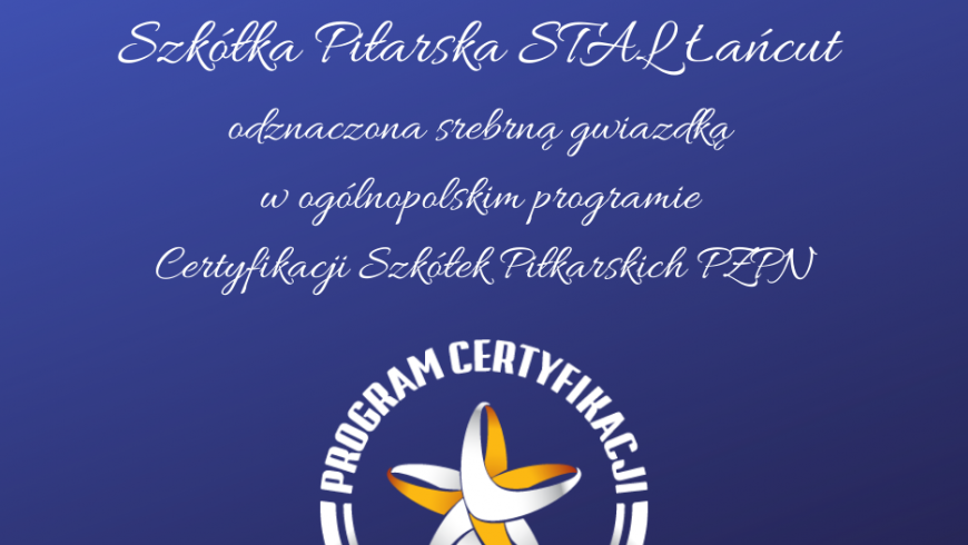 Nasza Szkółka ze srebrną gwiazdką w programie Certyfikacji PZPN!