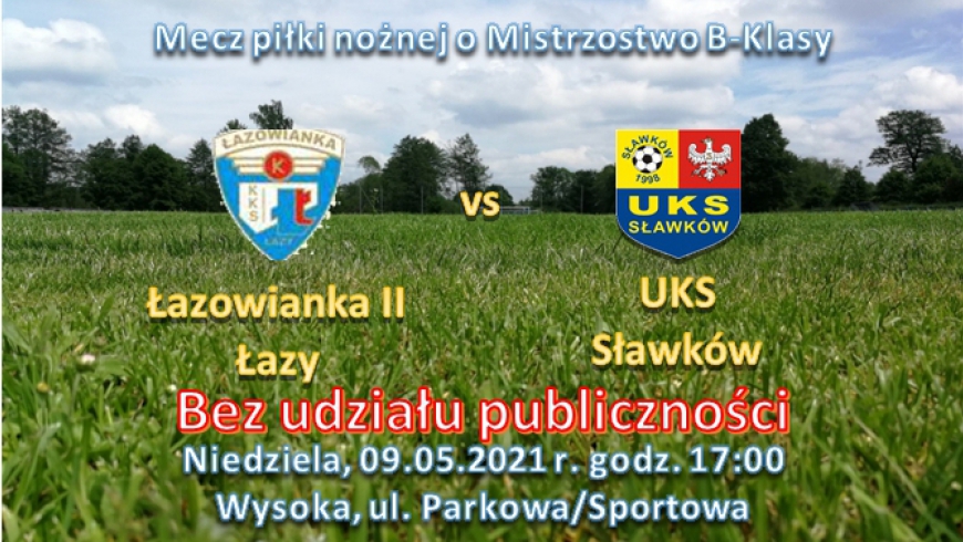 12 kolejka o Mistrzostwo "AP SPORT" B Klasa Sosnowiec: Łazowianka II Łazy - UKS Sławków