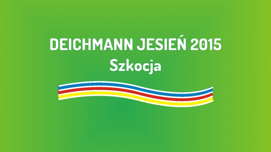 Deichmann jesień 2015 - Szkocja (20.09-18.10.2015)