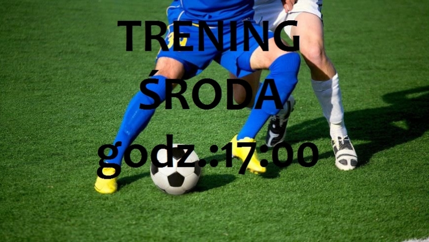 TRENING środa GODZ: 17:00