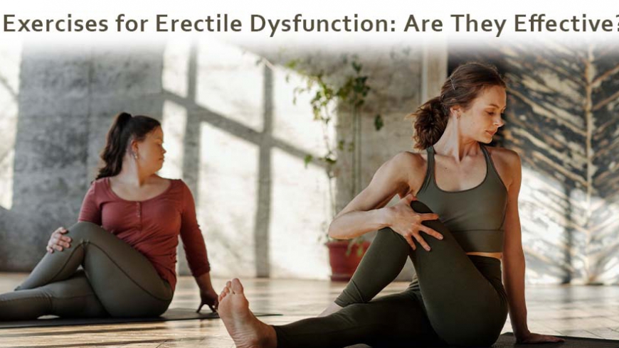 Exercises for Erectile Dysfunction: Are They Effective?