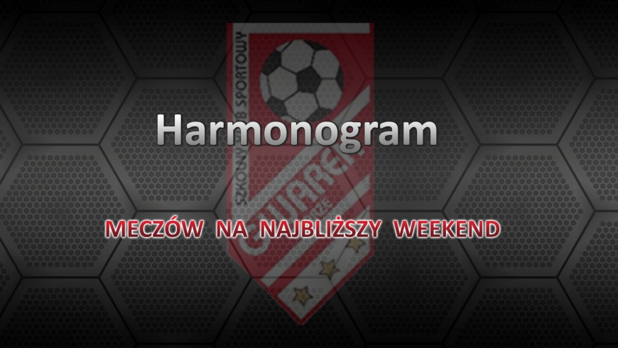 Harmonogram meczów na najbliższy weekend