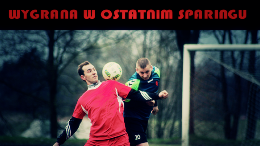 Wygrana w ostatnim sparingu