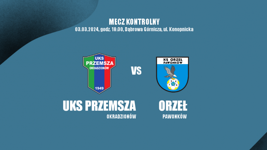 Sparing. Przemsza Okradzionów - Orzeł Pawonków 11-3