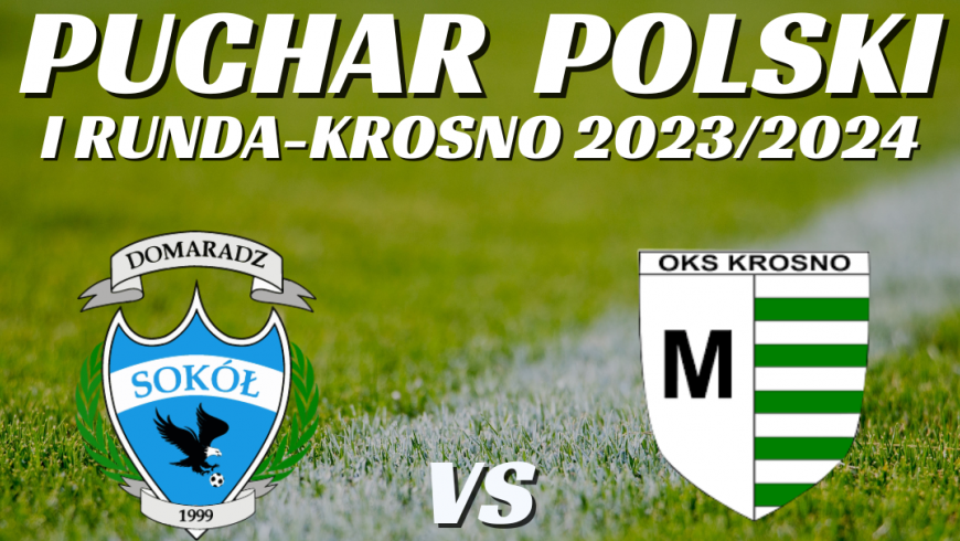 PUCHAR POLSKI- I RUNDA KROSNO 2023/2024!