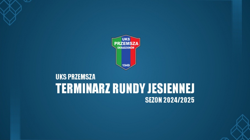 Terminarz rundy jesiennej - sezon 2024/2025