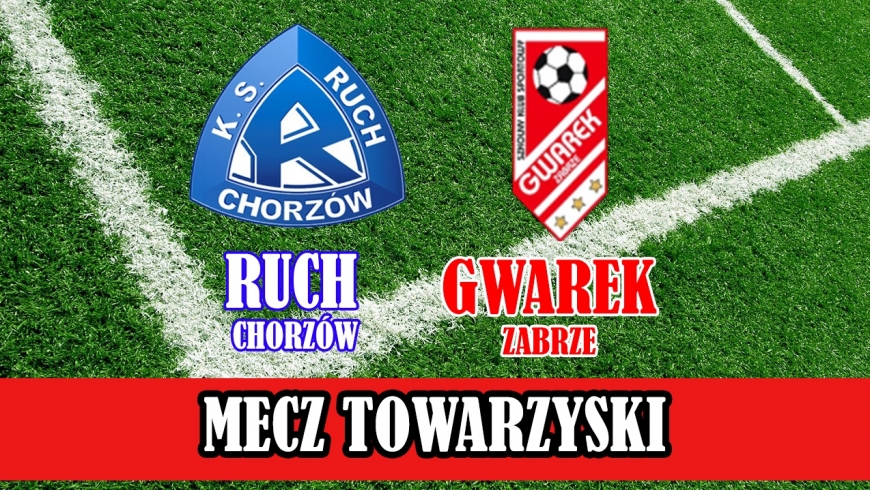 TC1 I MECZ TOWARZYSKI I RUCH CHORZÓW S.S.A. - SKS GWAREK ZABRZE 0:4