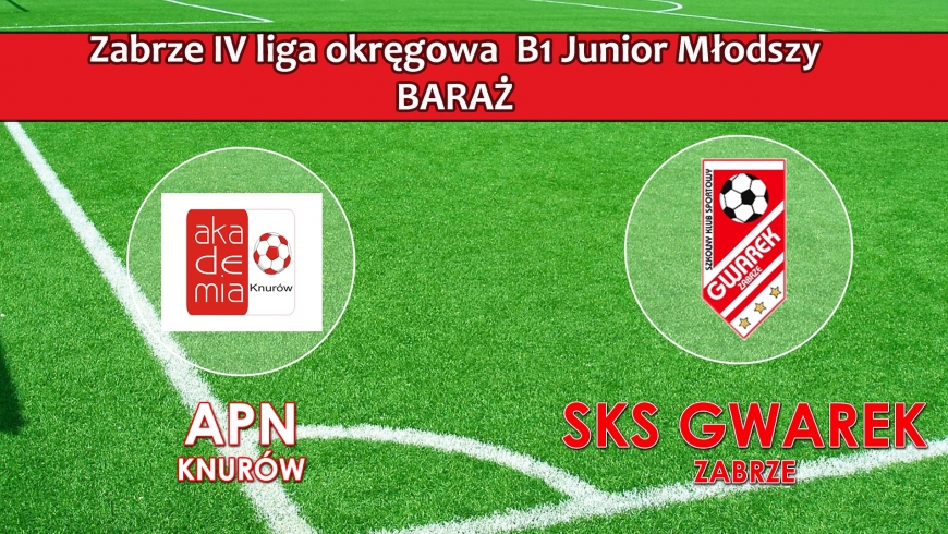 MECZE BARAŻOWE :Zabrze IV liga okręgowa B1 Junior Młodszy