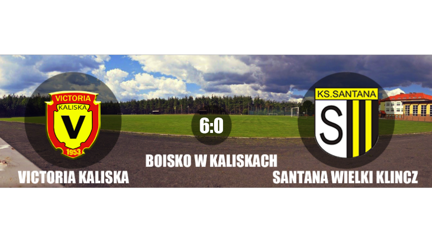 Sparing: Victoria Kaliska 6:0 Santana Wielki Klincz