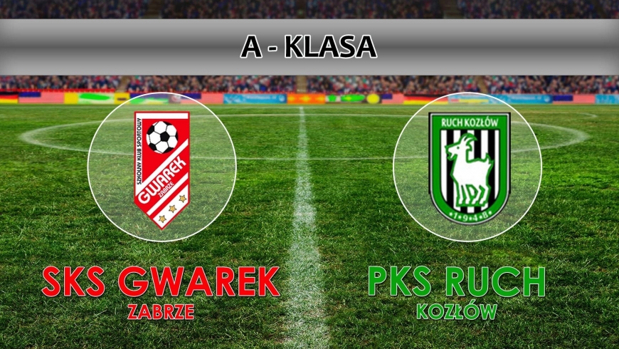 A-KLASA I SKS GWAREK ZABRZE – PKS RUCH KOZŁÓW 4:1