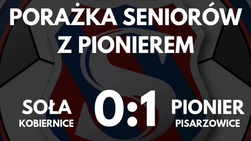 Porażka seniorów z Pionierem