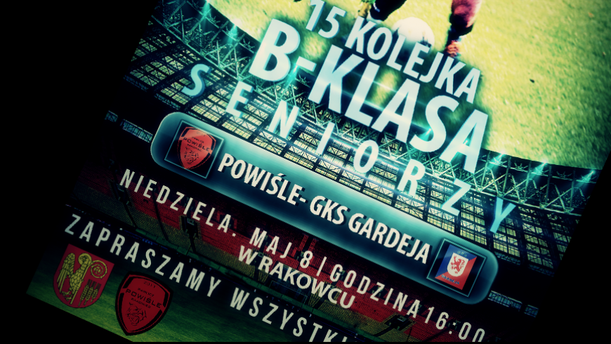 POWIŚLE - GKS GARDEJA