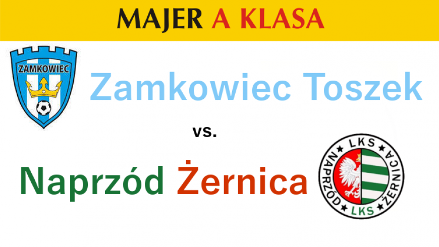 Zapowiedź meczu: Zamkowiec Toszek - Naprzód Żernica