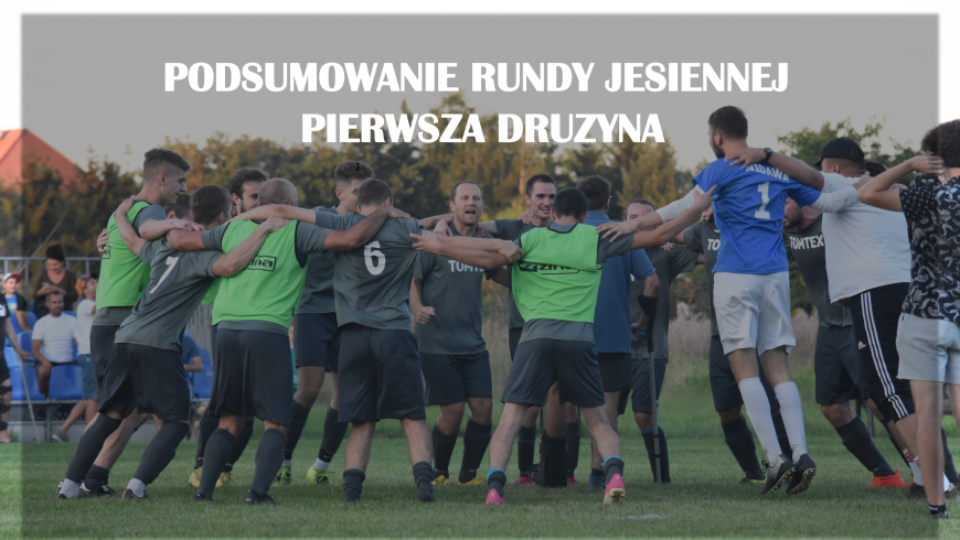 Podsumowanie rundy jesiennej - I drużyna