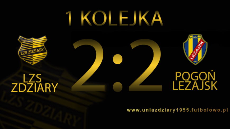 1 Kolejka: LZS Zdziary - Pogoń Leżajsk 2:2.