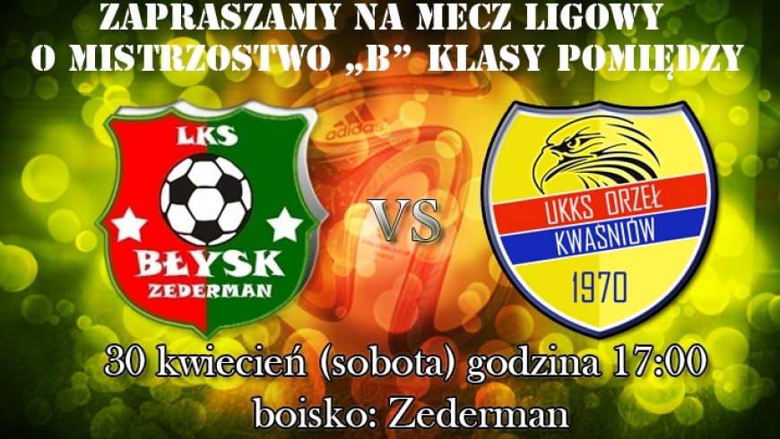 15 kolejka B-Klasy:  Błysk Zederman - Orzeł Kwaśniów