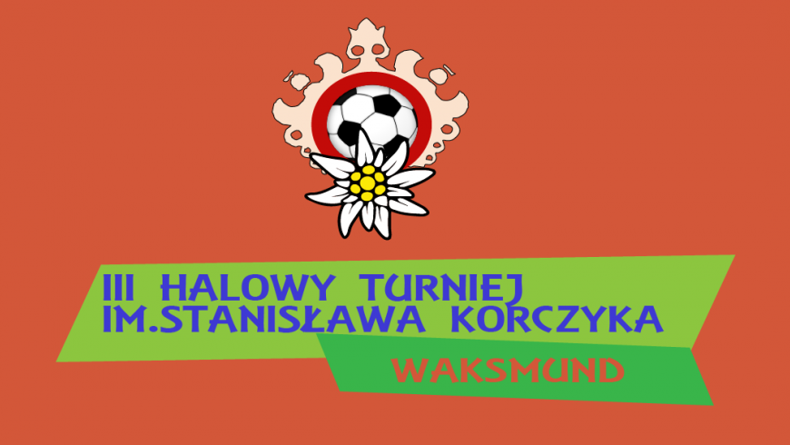 III Halowy Turniej im.Stanisława Korczyka [Wyniki+Zdjęcia]