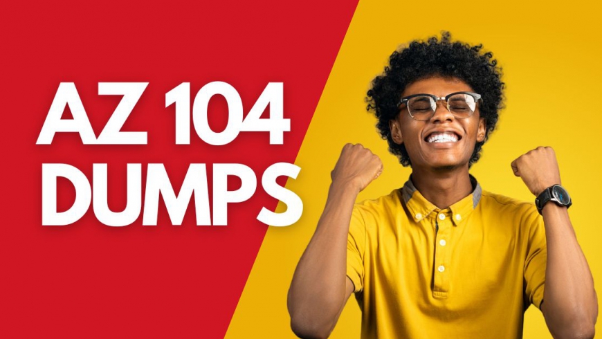 Pass the AZ 104 Exam Easily with Our Dumps