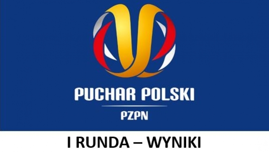 Wyniki I rundy Pucharu Polski