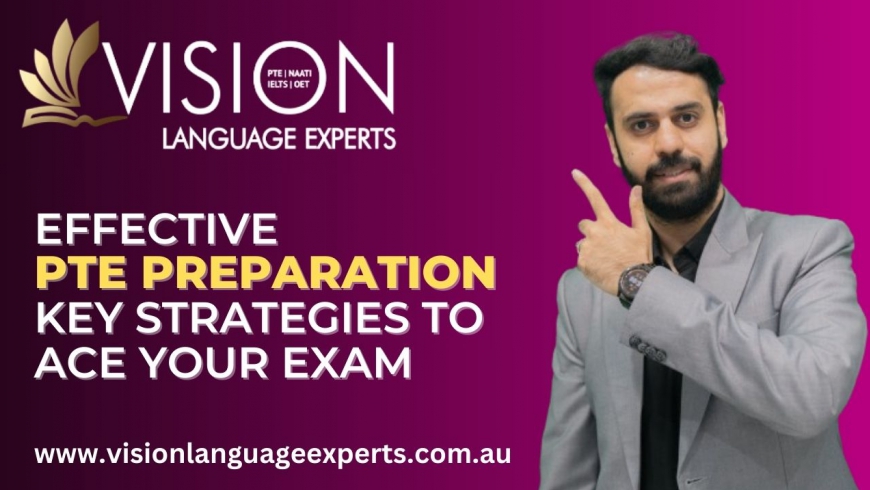 Effective PTE Preparation: Key Strategies to Ace Your Exam