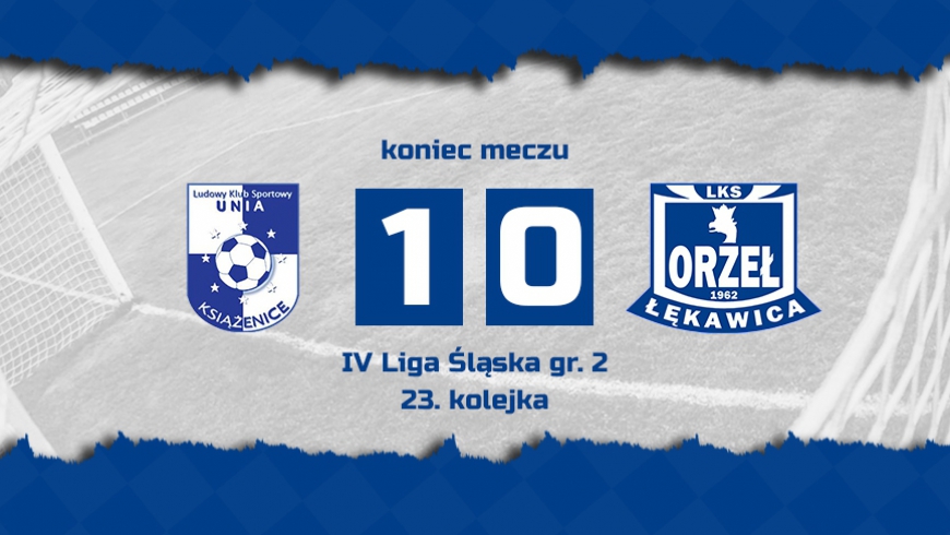 Unia Książenice 1-0 Orzeł Łękawica