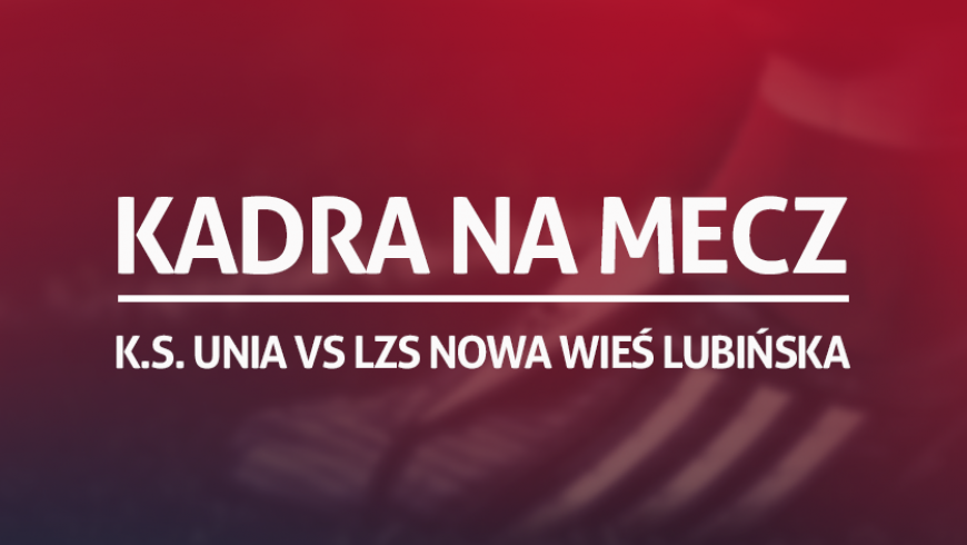 Kadra na mecz o mistrzostwo B klasy przeciwko drużynie LZS Nowa Wieś Lubińska