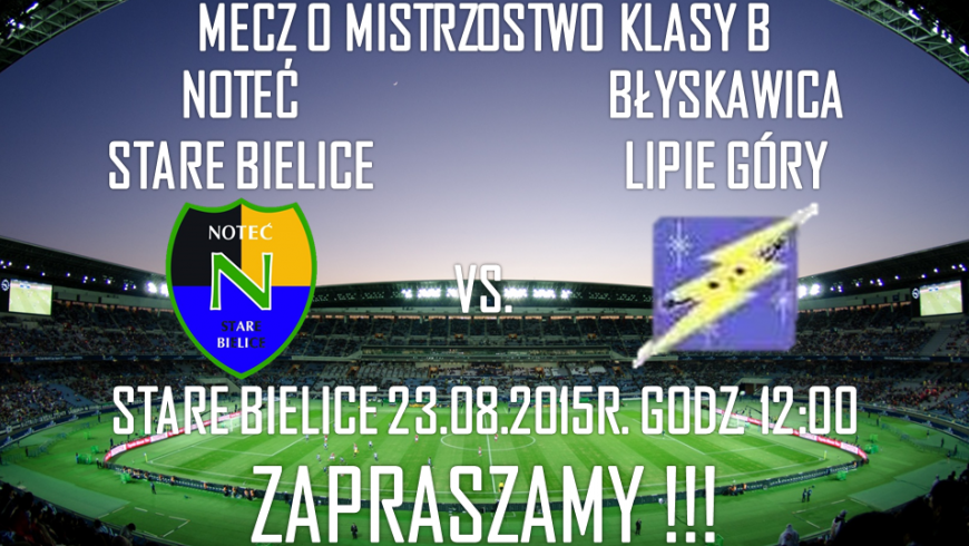 Noteć Stare Bielice vs. Błyskawica Lipie Góry !