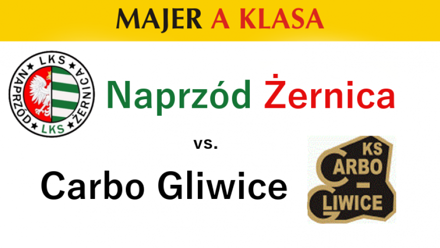 Zapowiedź meczu: Naprzód Żernica - Carbo Gliwice