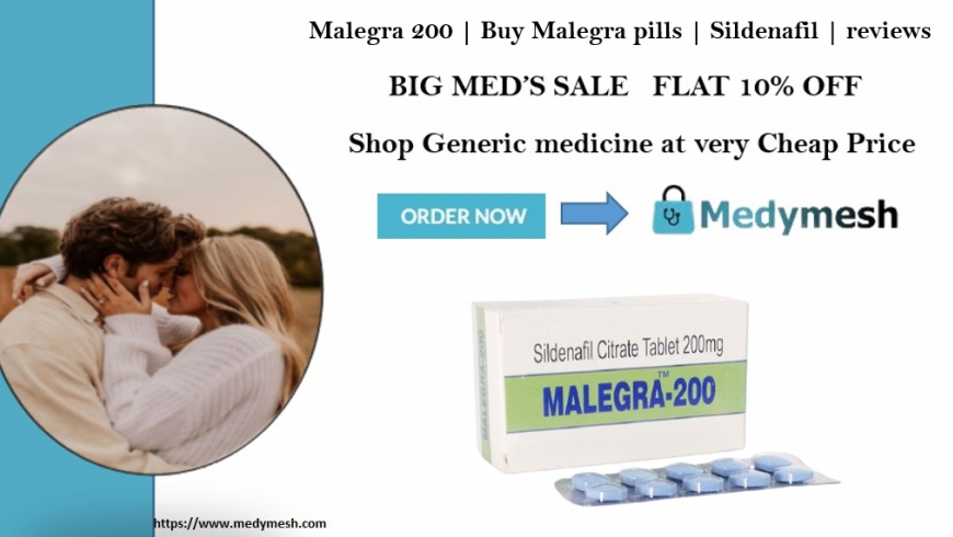 Malegra 200 | Buy malegra pills | Sildenafil | reviews