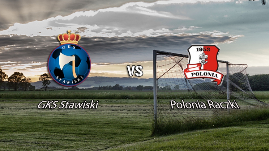 GKS Stawiski - Polonia Raczki