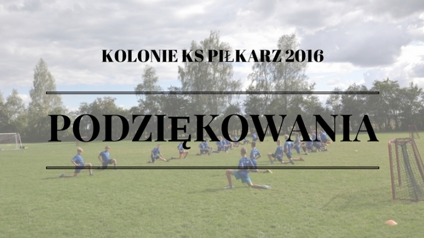 Kolonie KS Piłkarz 2016 - podziękowania