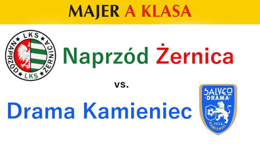 Zapowiedź meczu: Naprzód Żernica - Drama Kamieniec