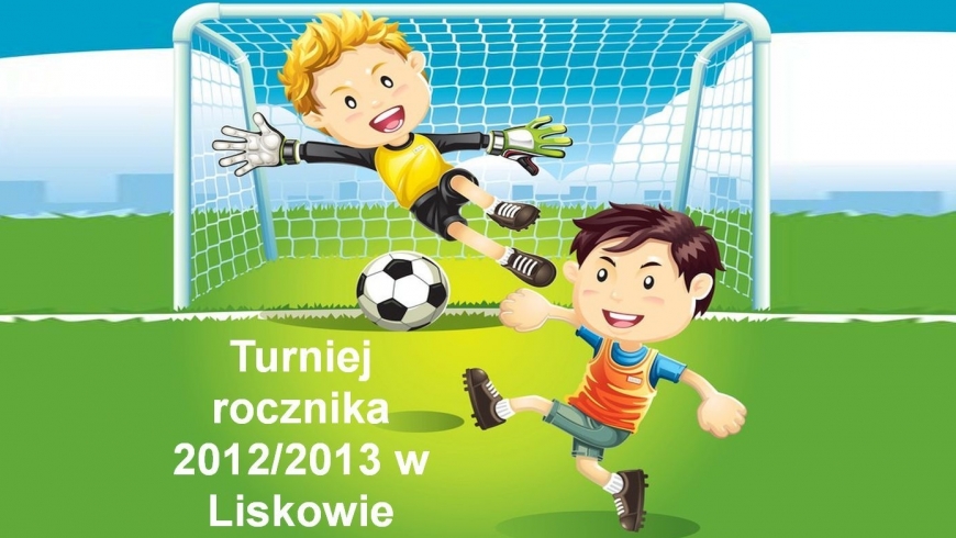 Turniej rocznika 2012 i młodsi w Liskowie