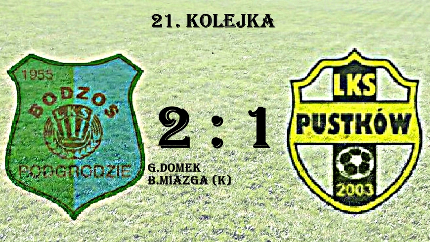 21. kolejka: BODZOS PODGRODZIE 2:1 LKS Pustków