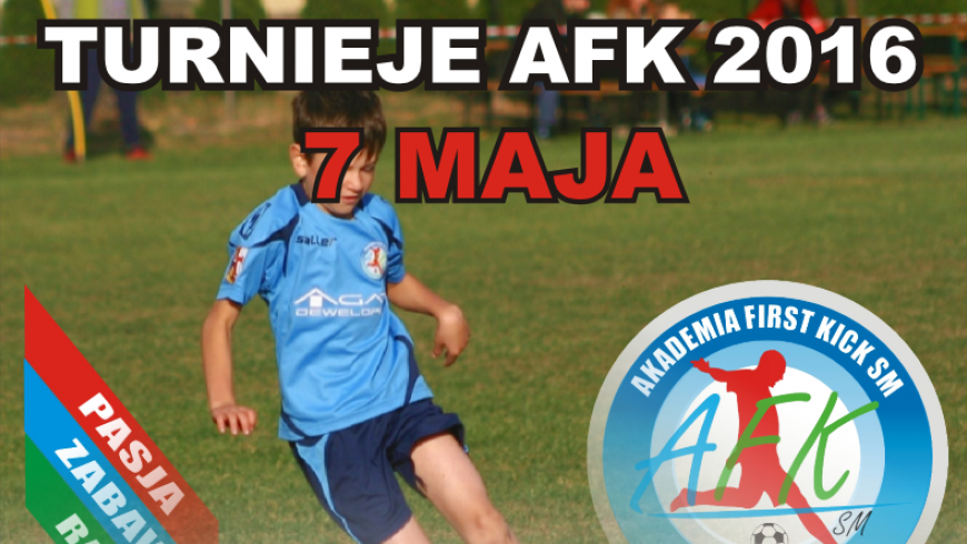 Kolejny turniej AFK - 7 maja - roczniki 2009/2010 oraz 2005/2006!
