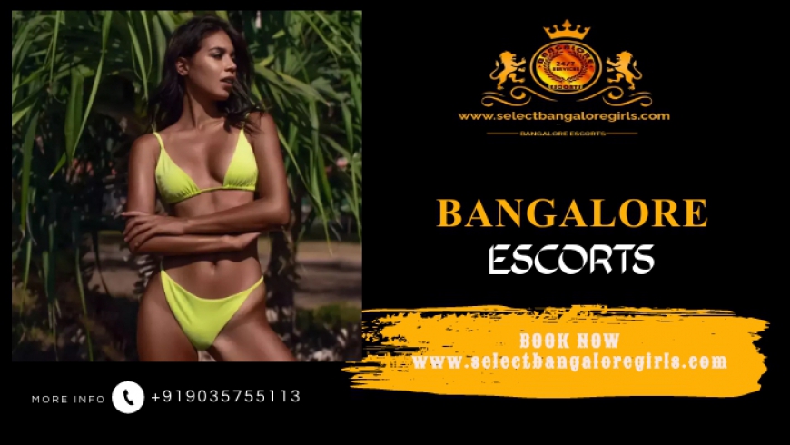 Exploring Sensuality with Bangalore Escorts: A Guide to Ultimate Pleasure