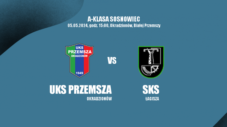 Zapowiedź. UKS Przemsza - SKS Łagisza