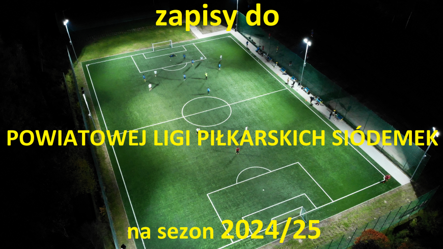 Zapisy do Powiatowej Ligi Piłkarskich Siódemek na sezon 2024/25