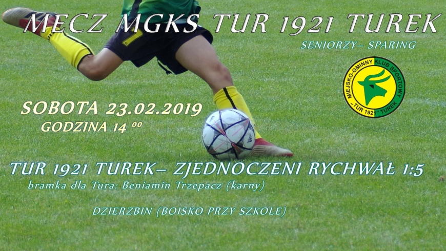 Sparing seniorów: Tur 1921 Turek- Zjednoczeni Rychwał 1:5, mecz w Dzierzbinie