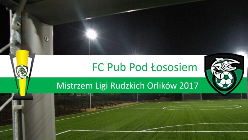 FC Pub pod Łososiem Mistrzem Ligi Rudzkich Orlików!